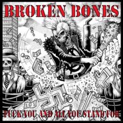 Broken Bones (UK) : Fuck You and All You Stand for